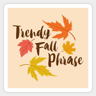 Trendy Font Fall Season Phrase Magnet